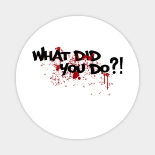 Vintage What Did You Do?! Logo Magnet